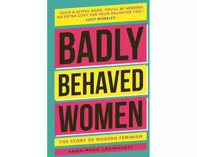 Badly Behaved Women