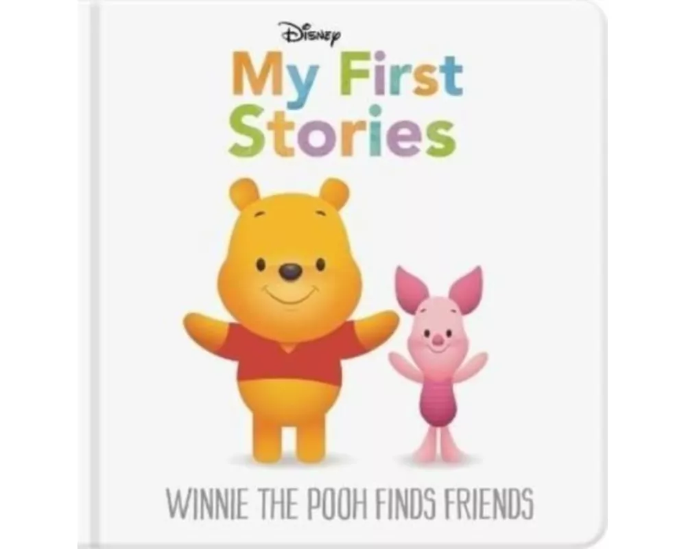 Disney My First Stories: Winnie the Pooh Finds Friends