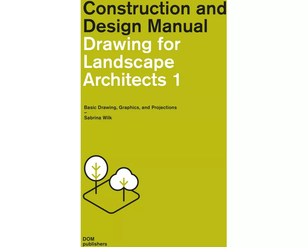 Drawing for Landscape Architects 1. Construction and Design Manual