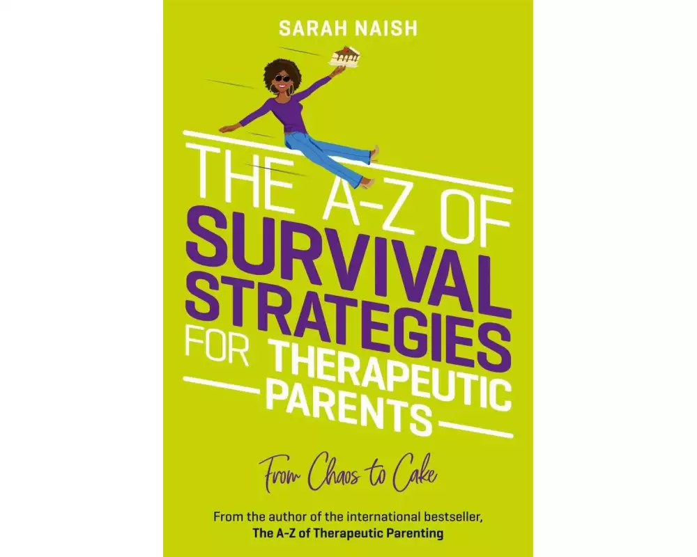 The A-Z of Survival Strategies for Therapeutic Parents