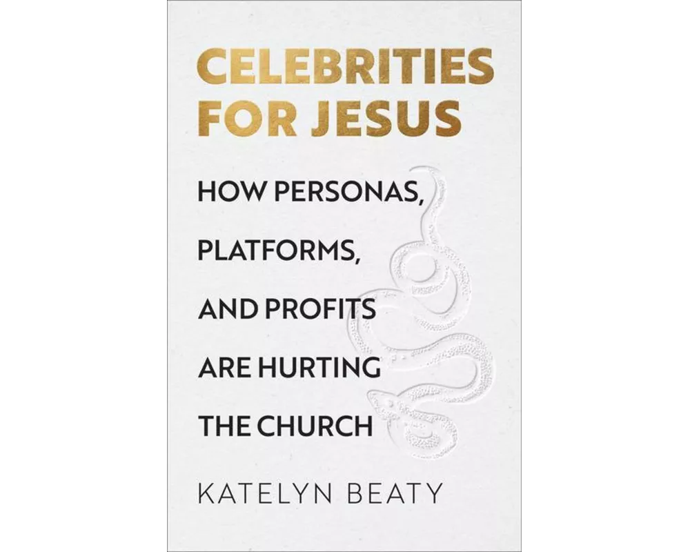 Celebrities for Jesus – How Personas, Platforms, and Profits Are Hurting the Church