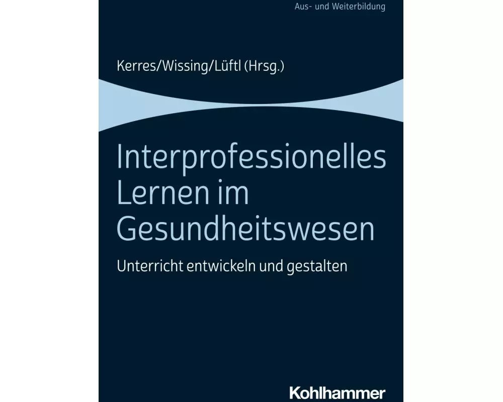 Interprofessionelles Lernen im Gesundheitswesen