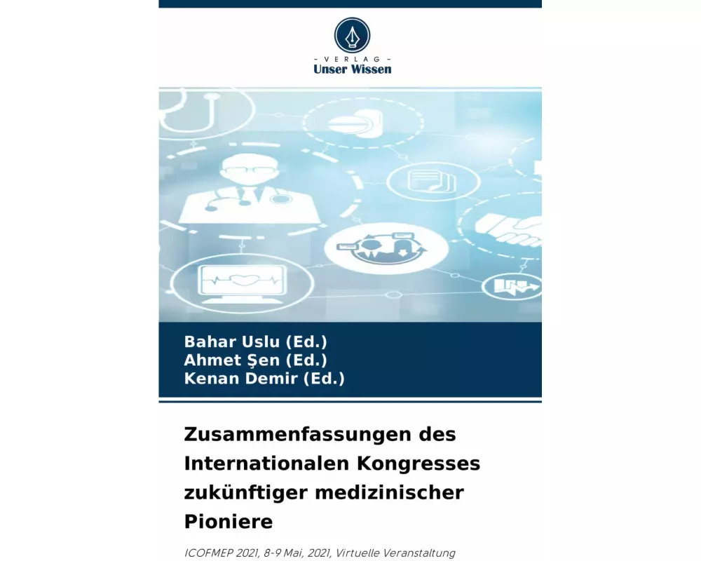 Zusammenfassungen des Internationalen Kongresses zukünftiger medizinischer Pioniere