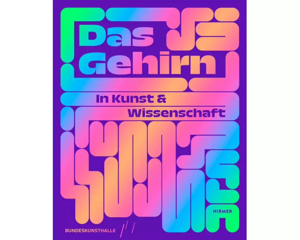 Das Gehirn - In Kunst und Wissenschaft