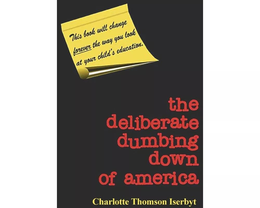 The Deliberate Dumbing Down of America