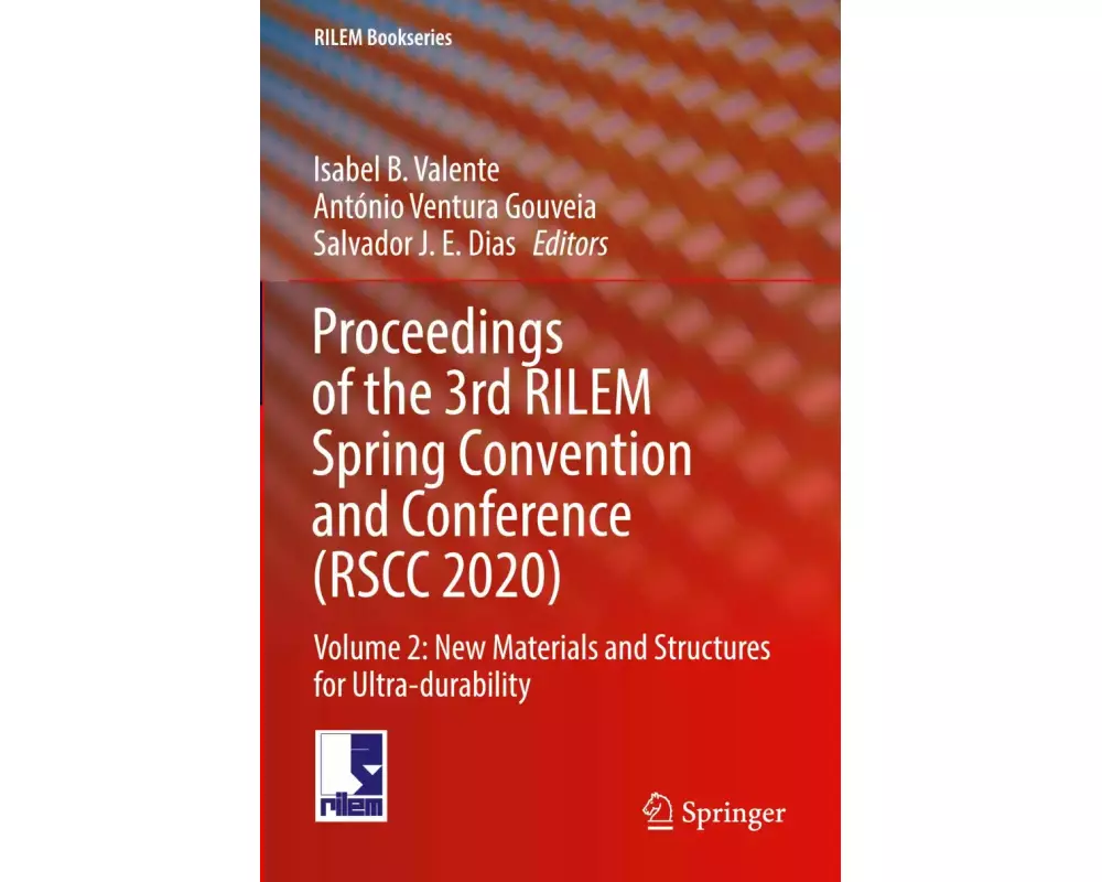 Proceedings of the 3rd RILEM Spring Convention and Conference (RSCC 2020)
