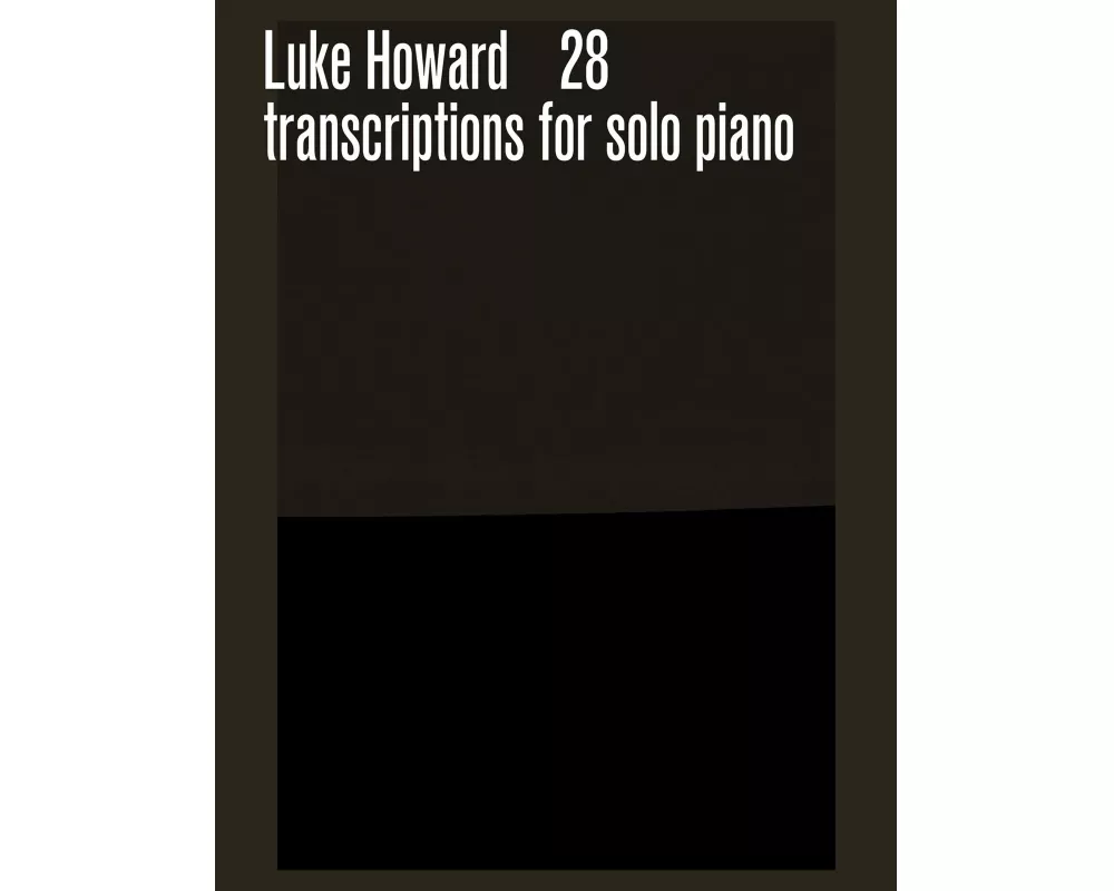 28 Transcriptions For Solo Piano