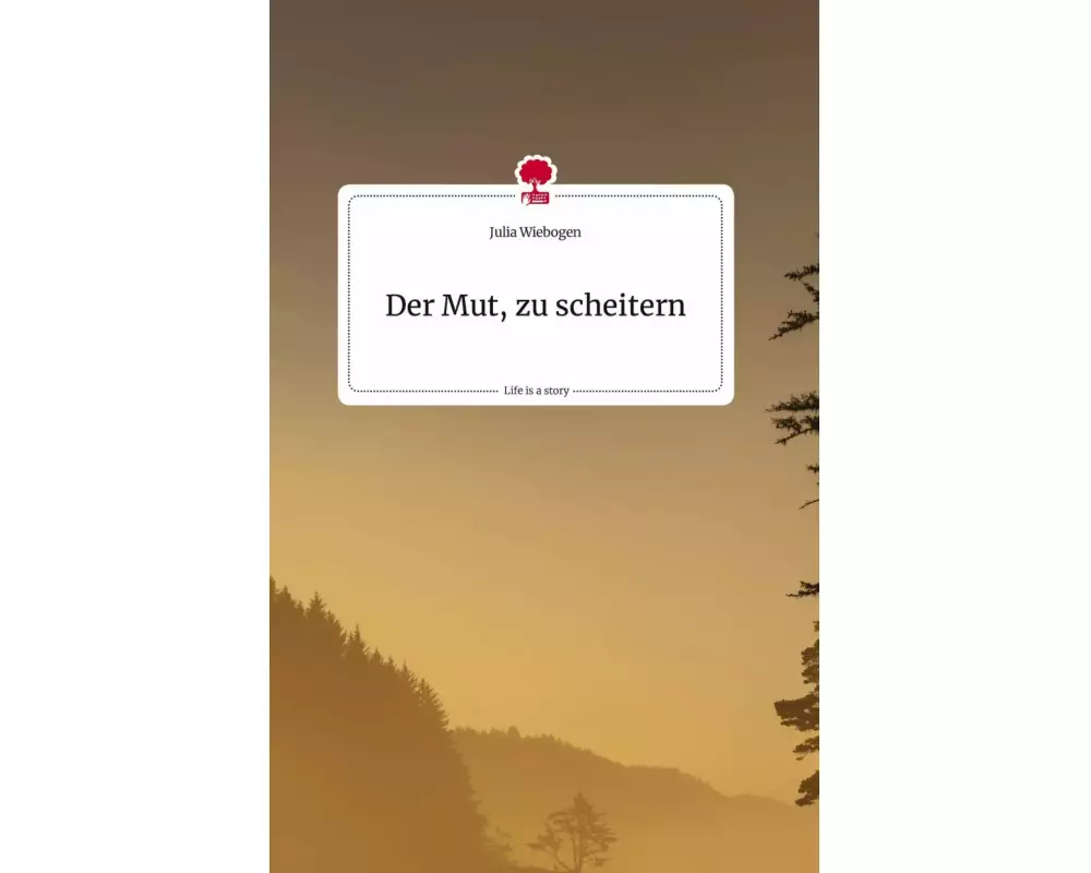 Der Mut, zu scheitern. Life is a Story - story.one