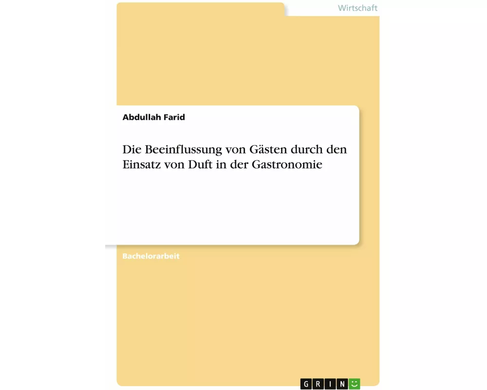 Die Beeinflussung von Gästen durch den Einsatz von Duft in der Gastronomie