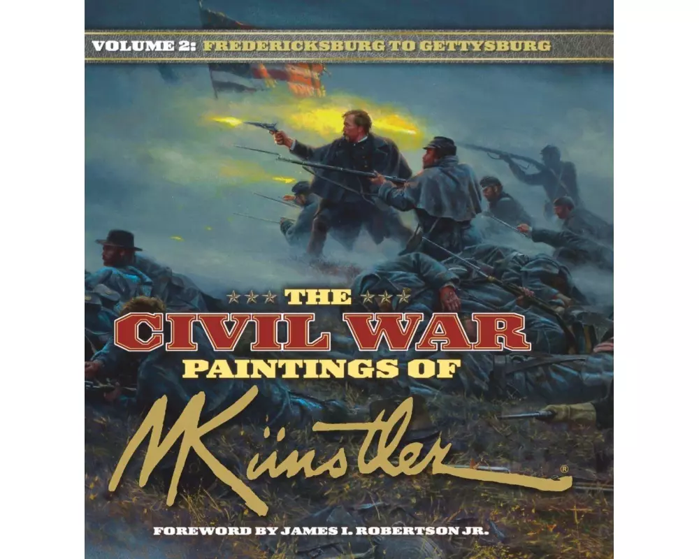 The Civil War Paintings of Mort Kunstler Volume 2