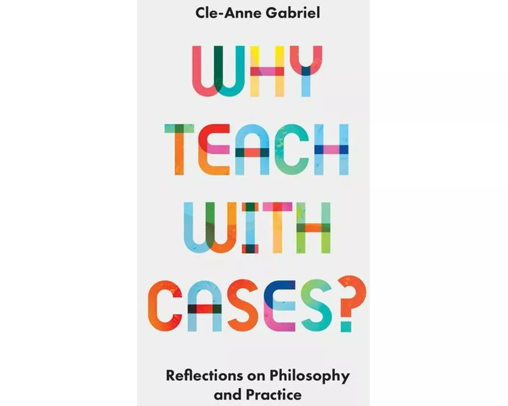 Why Teach with Cases?