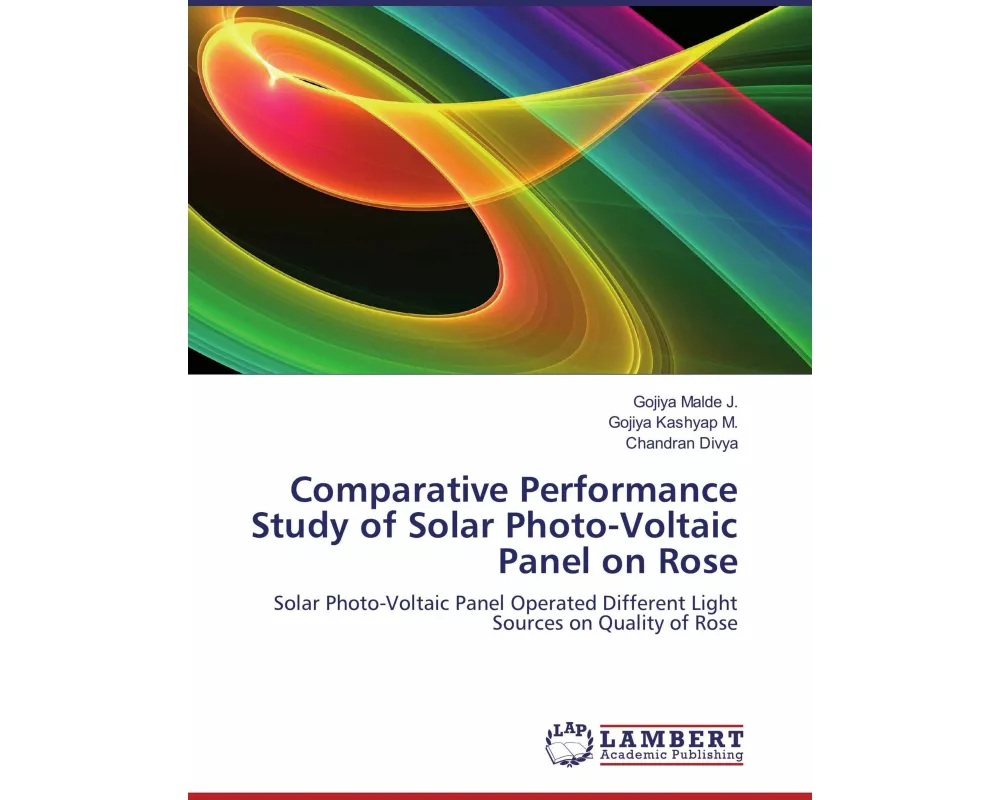 Comparative Performance Study of Solar Photo-Voltaic Panel on Rose