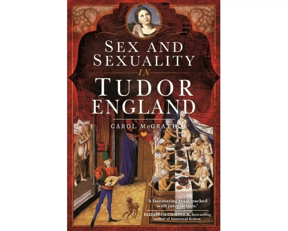 Sex and Sexuality in Tudor England