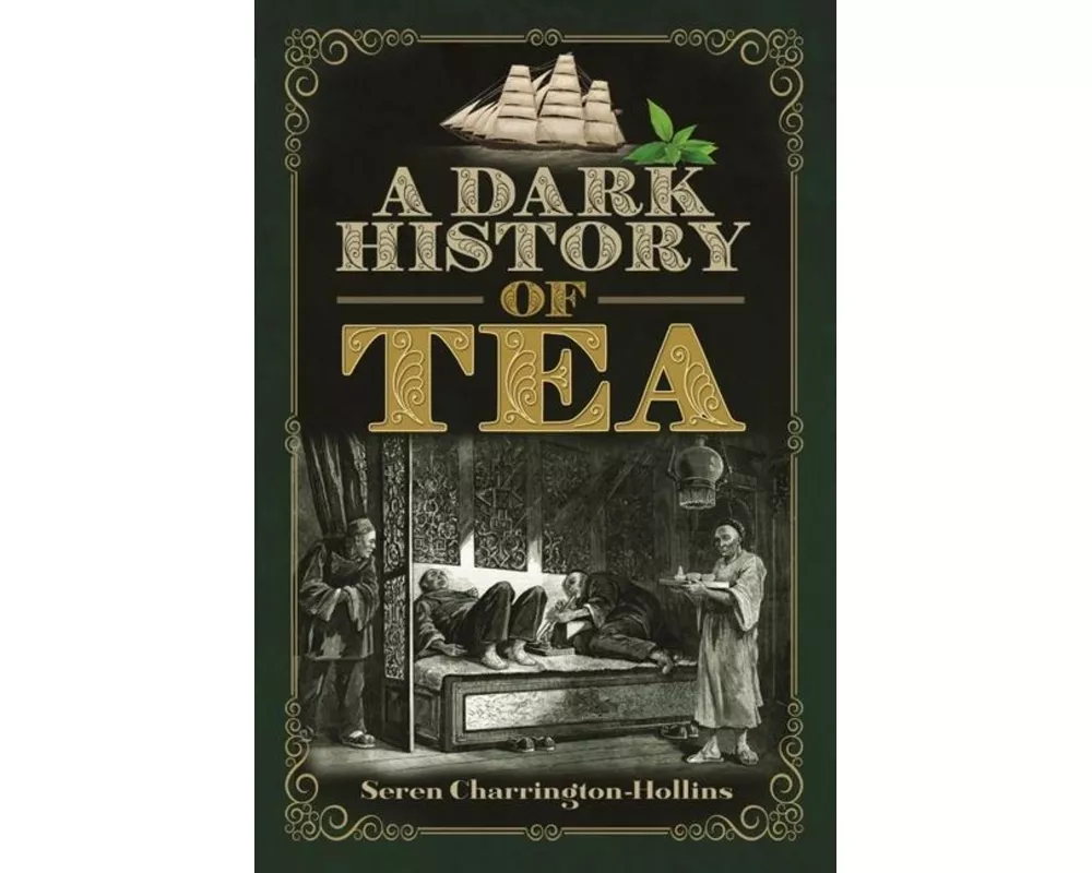A Dark History of Tea