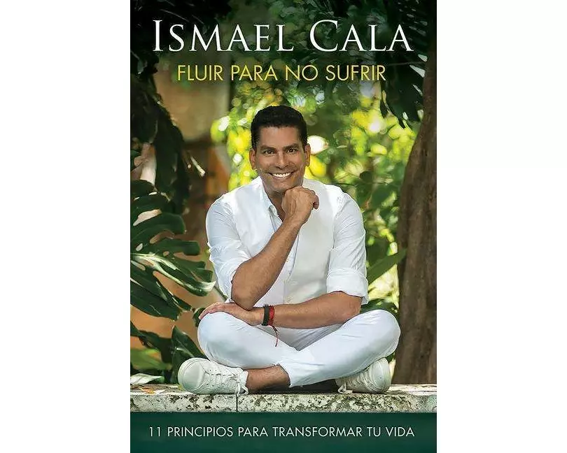 Fluir para no sufrir: 11 principios para transformar tu vida / Flow, Don't Suffer