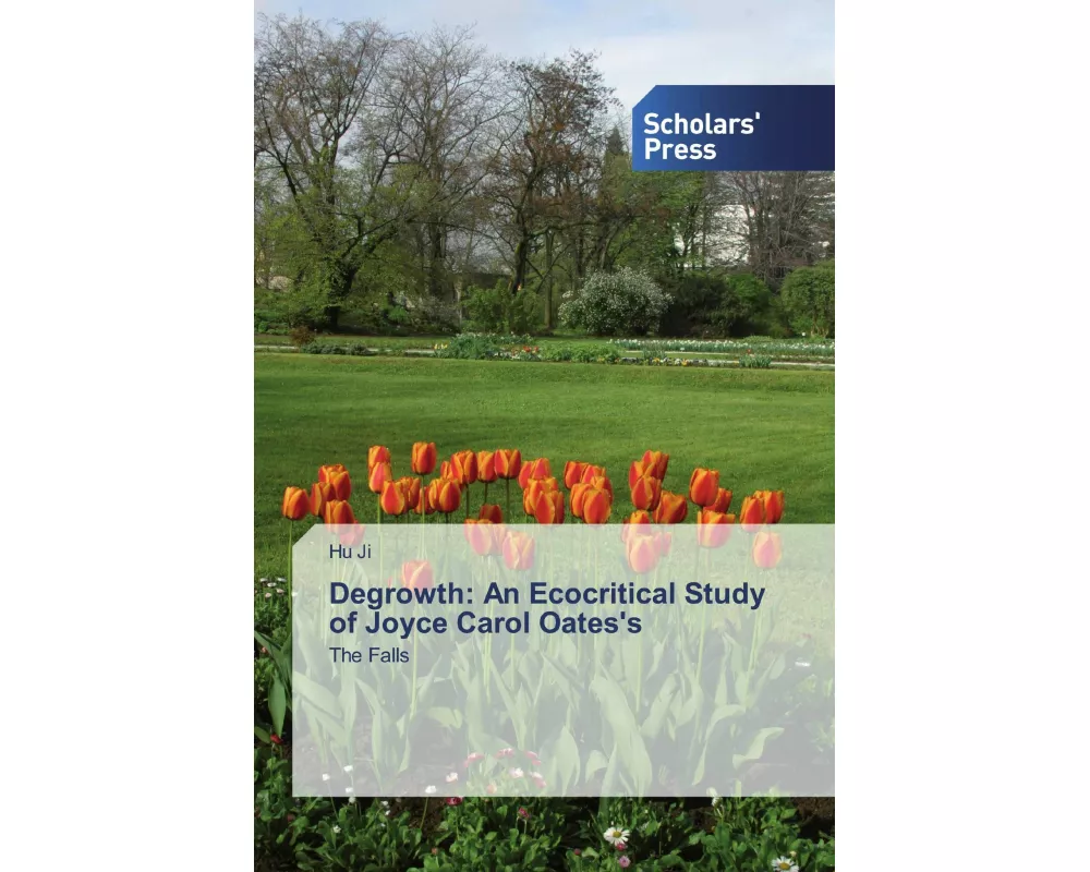 Degrowth: An Ecocritical Study of Joyce Carol Oates's