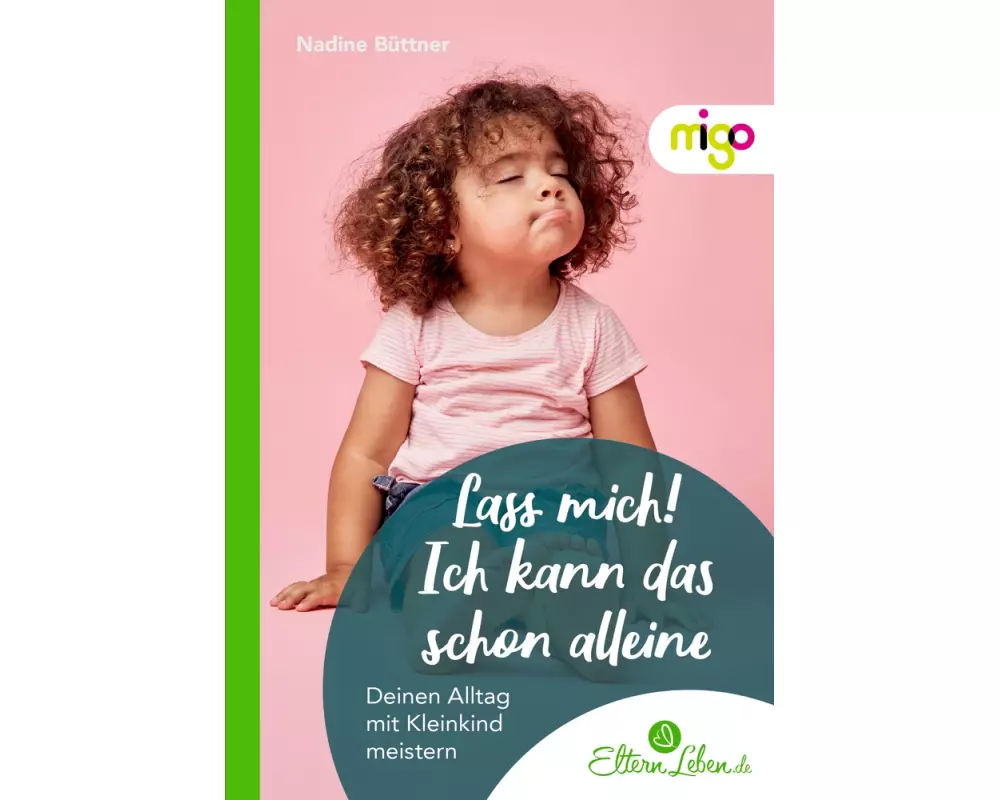 Lass mich! Ich kann das schon allein!