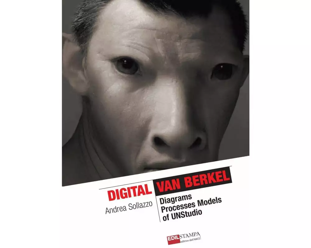 Digital Van Berkel. Diagrams, Processes, Models of UNStudio