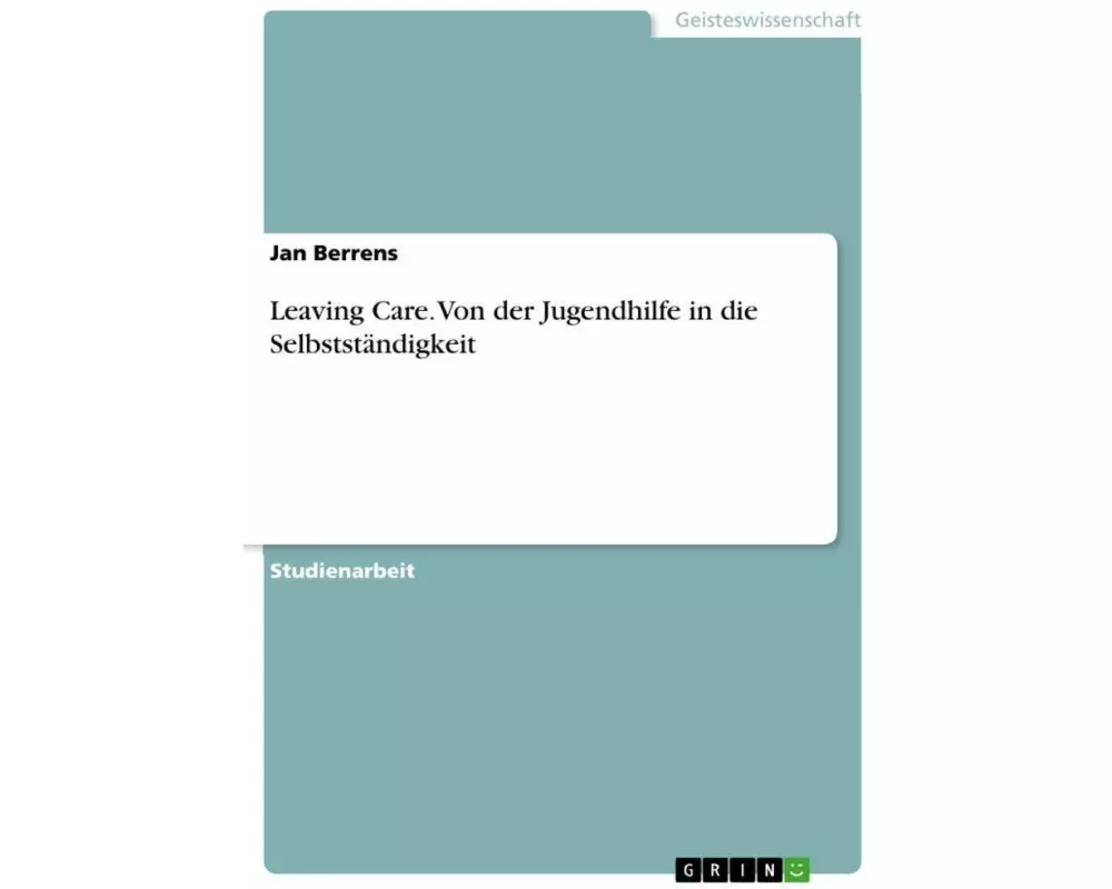 Leaving Care. Von der Jugendhilfe in die Selbstständigkeit