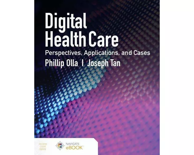 Digital Health Care: Perspectives, Applications, and Cases