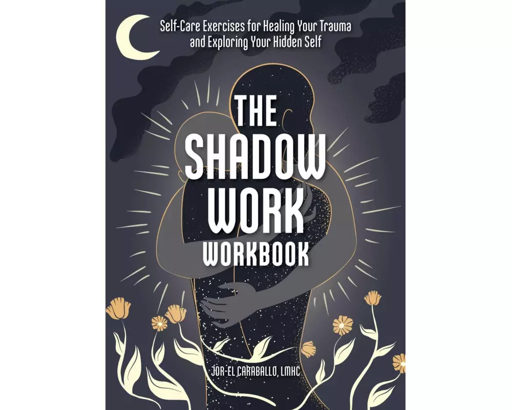 The Shadow Work Workbook