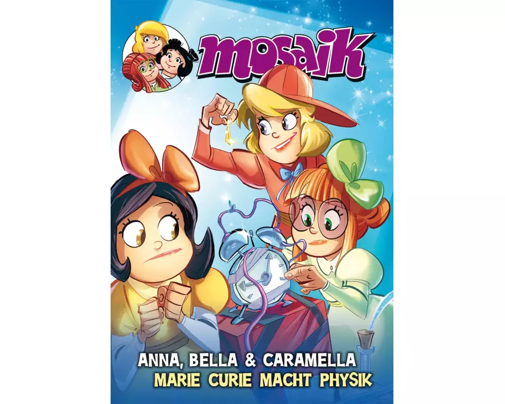 Anna, Bella & Caramella - Marie Curie macht Physik