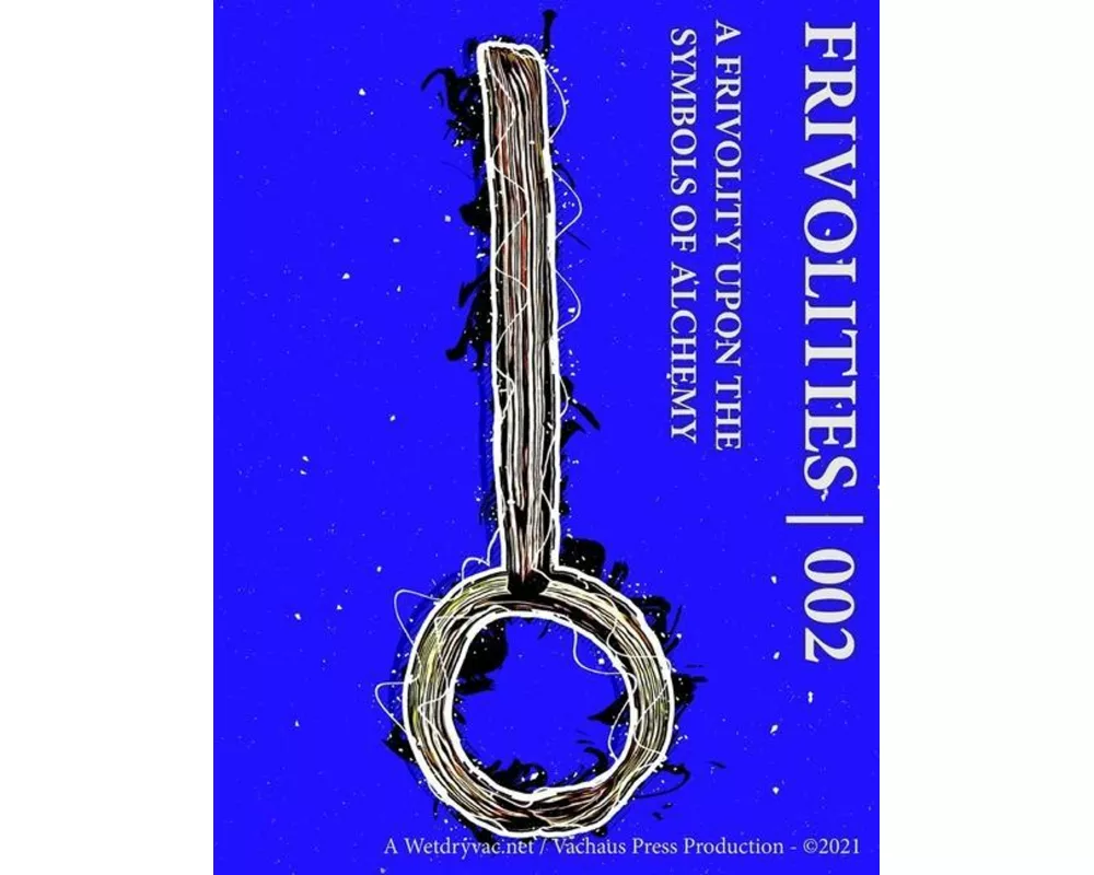 Frivolities 002 - A Frivolity Upon The Symbols of Alchemy