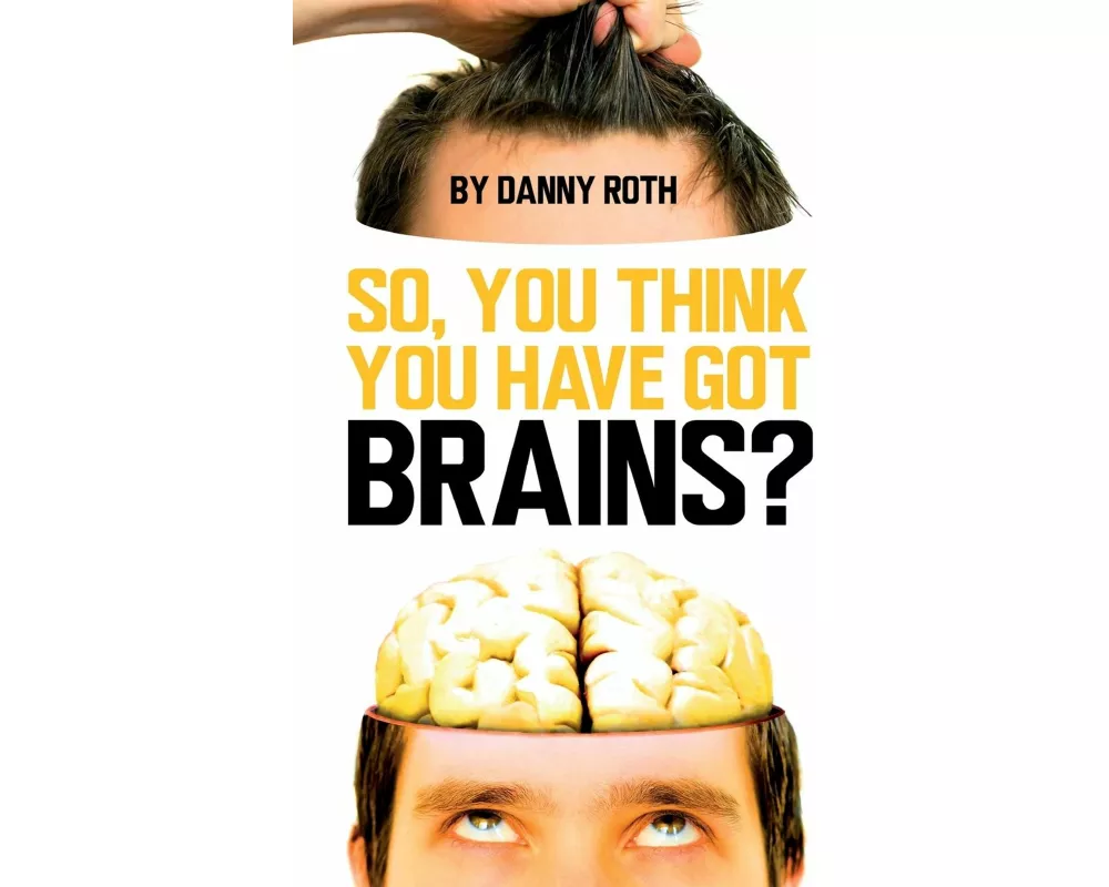 So You Think You've Got Brains?