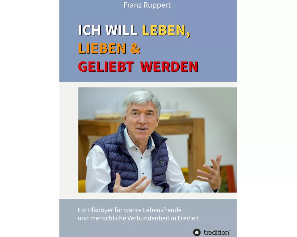 Ich will leben, lieben und geliebt werden