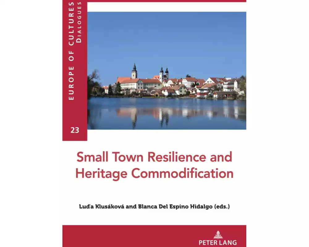Small Town Resilience and Heritage Commodification