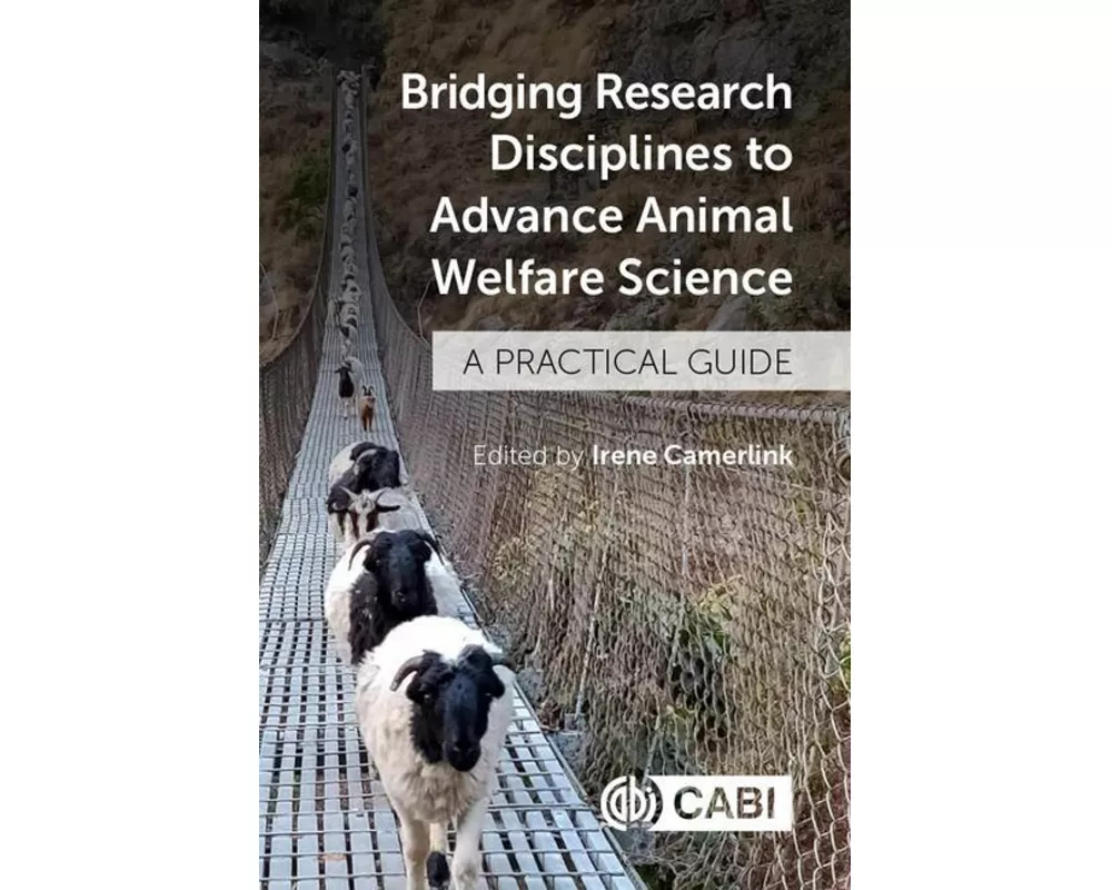 Bridging Research Disciplines to Advance Animal Welfare Science