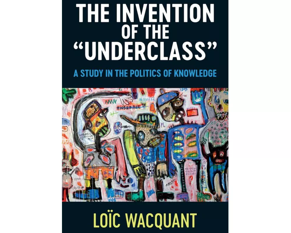 The Invention of the 'Underclass'