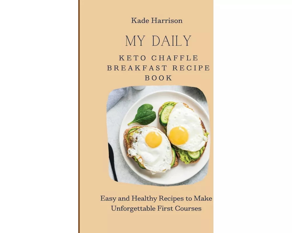 My Daily Keto Chaffle Breakfast Recipe Book