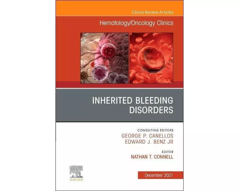 Inherited Bleeding Disorders, An Issue of Hematology/Oncology Clinics of North America: Volume 35-6