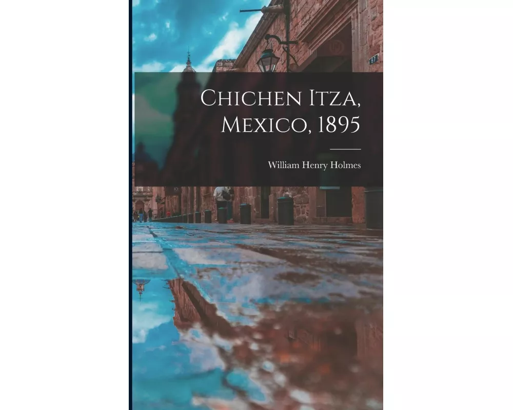 Chichen Itza, Mexico, 1895
