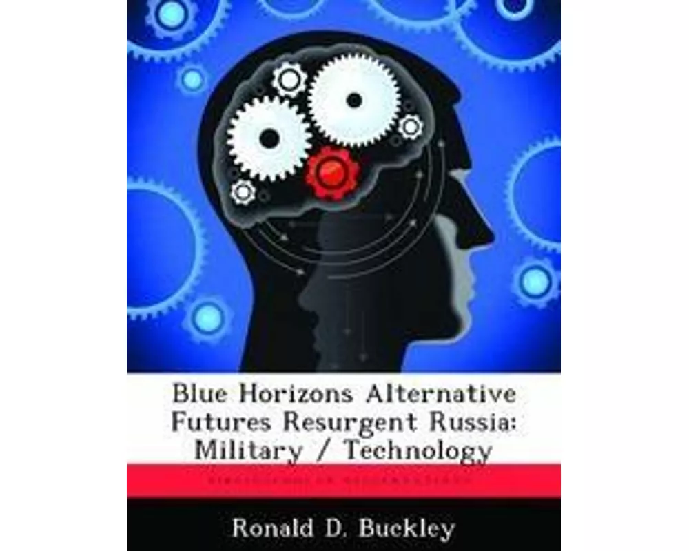 Blue Horizons Alternative Futures Resurgent Russia: Military / Technology