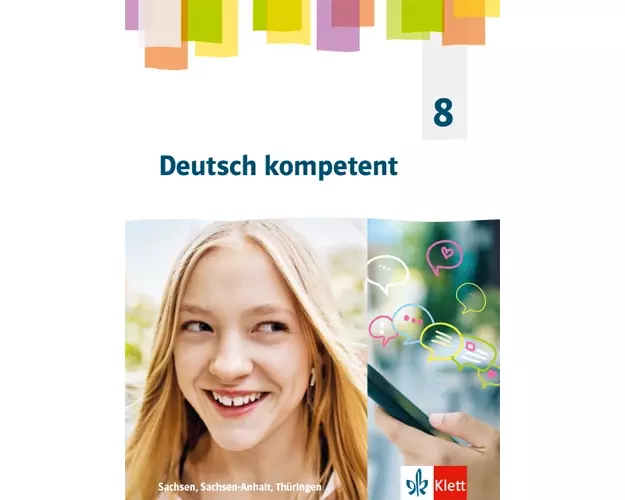 Deutsch kompetent 8. Schulbuch Klasse 8. Ausgabe Sachsen, Sachsen-Anhalt und Thüringen Gymnasium ab 2019