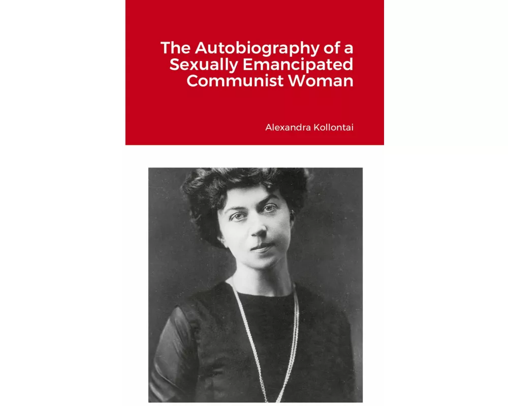 The Autobiography of a Sexually Emancipated Communist Woman