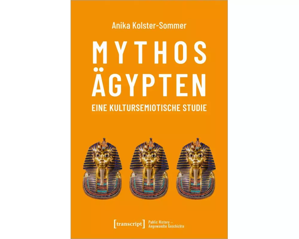 Mythos Ägypten – eine kultursemiotische Studie