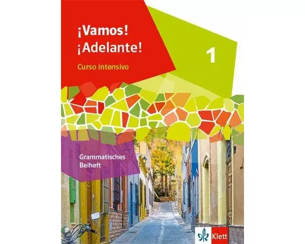 ¡Vamos! ¡Adelante! Curso intensivo 1.Grammatisches Beiheft 1. Lernjahr