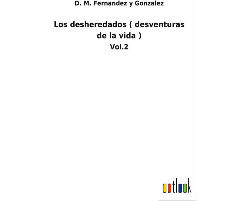 Los desheredados ( desventuras de la vida )