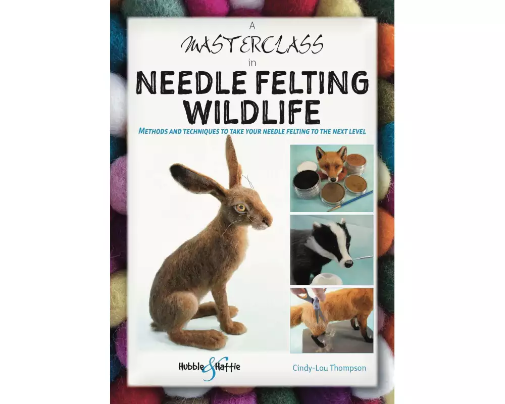 A Masterclass in Needle Felting Wildlife