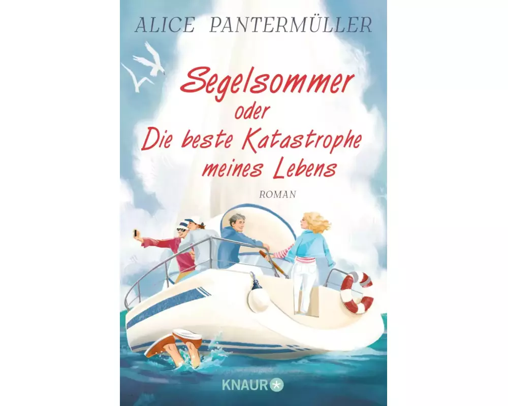Segelsommer oder Die beste Katastrophe meines Lebens