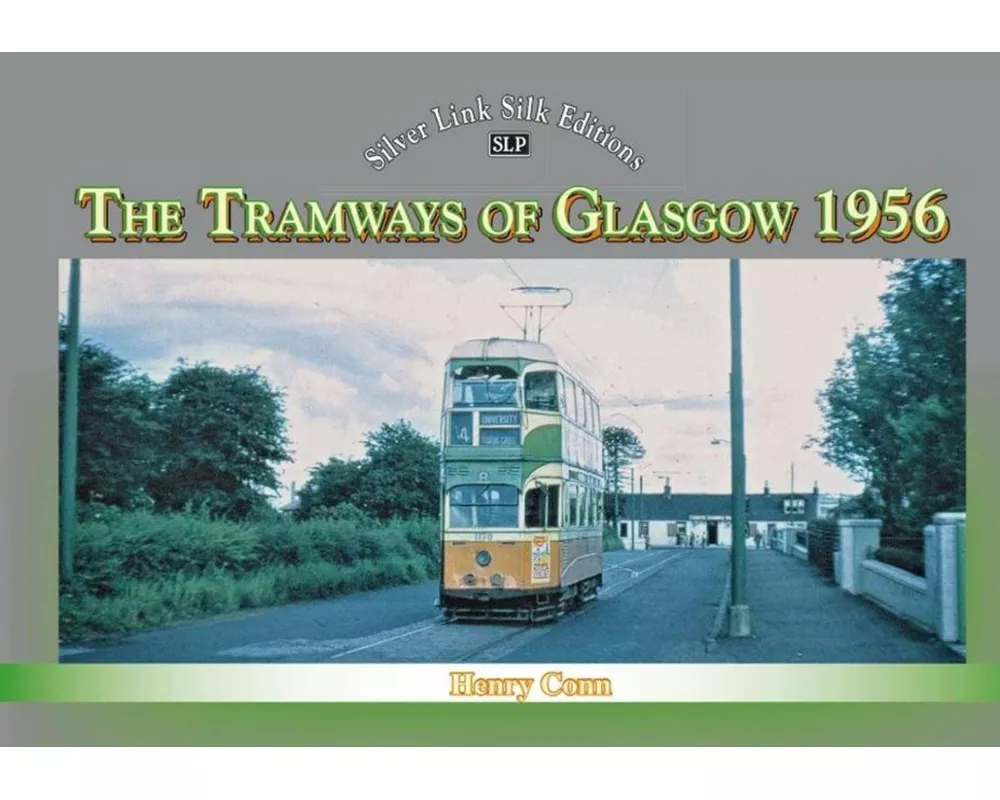 Silver Link Silk Edition The Tramways of Glasgow 1956