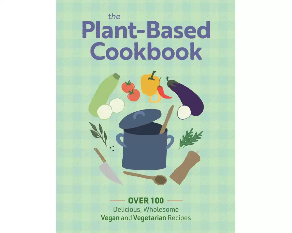 The Plant Based Cookbook