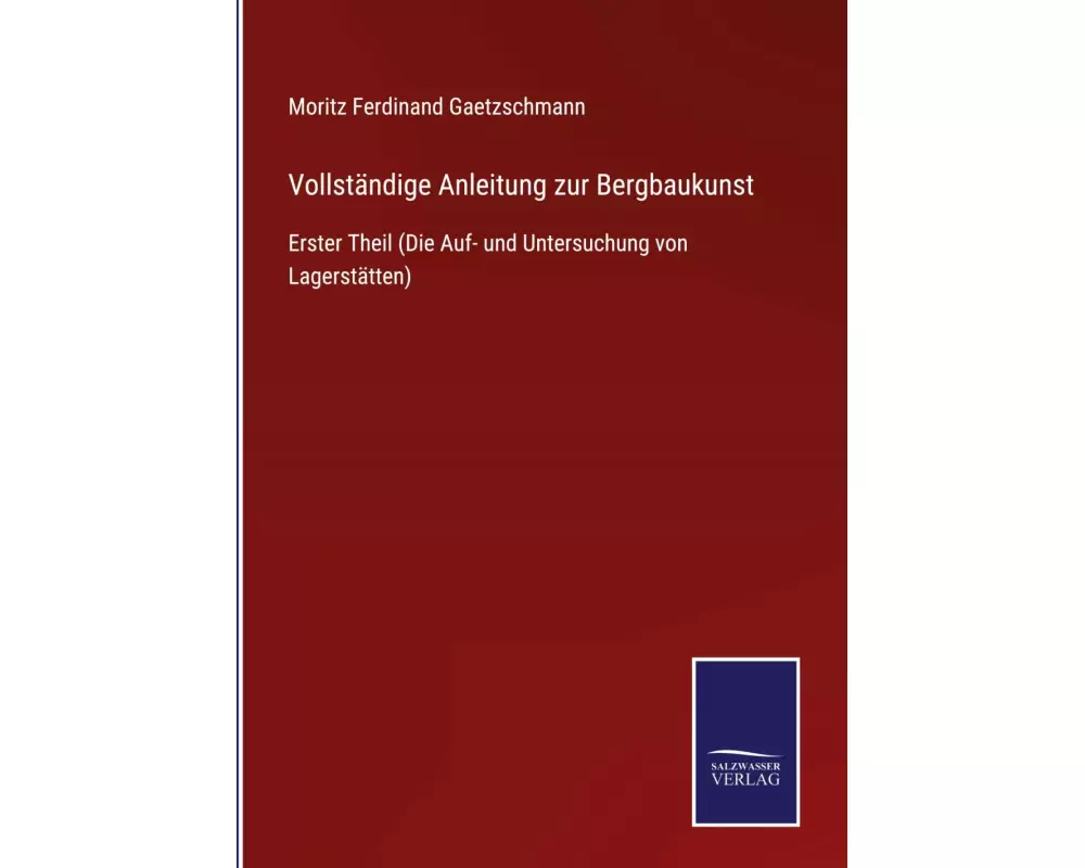 Vollständige Anleitung zur Bergbaukunst