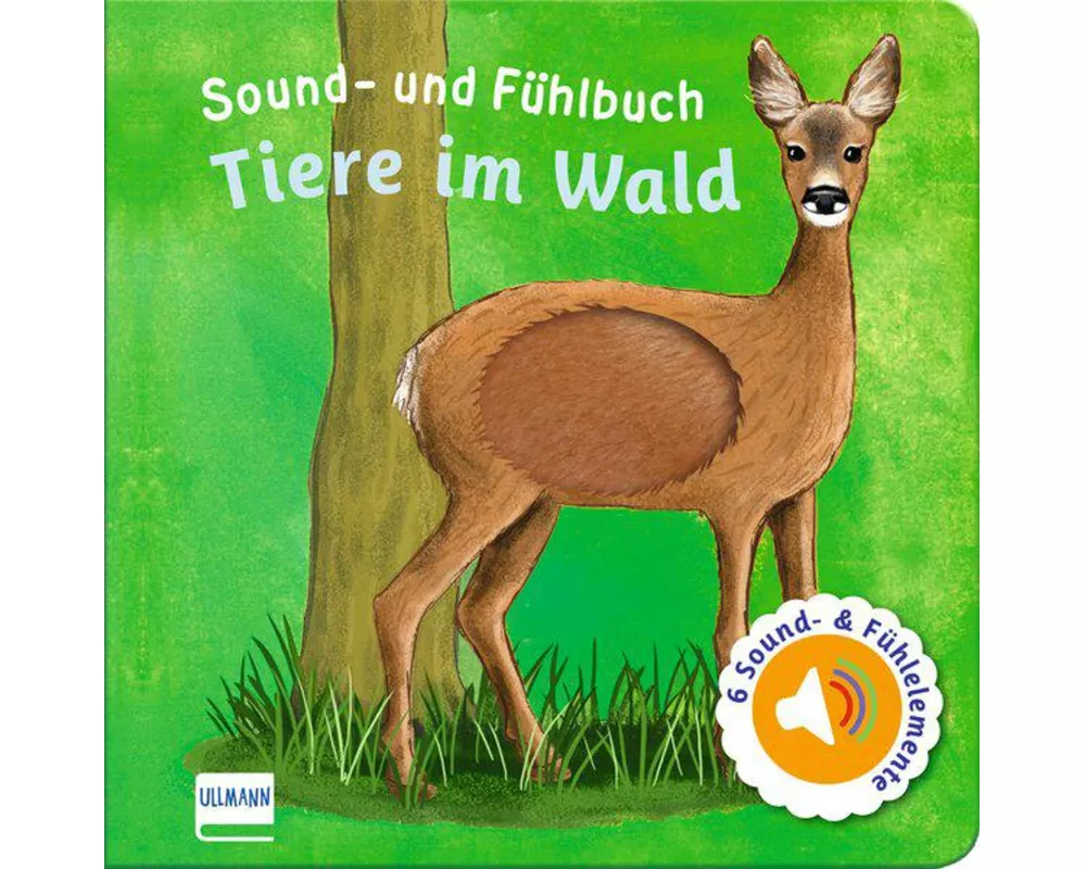 Sound- und Fühlbuch Tiere im Wald (mit 6 Sound- und Fühlelementen)