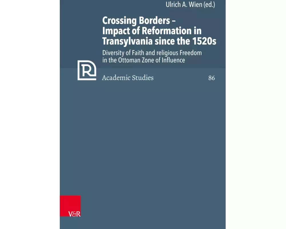 Crossing Borders - Impact of Reformation in Transylvania since the 1520s