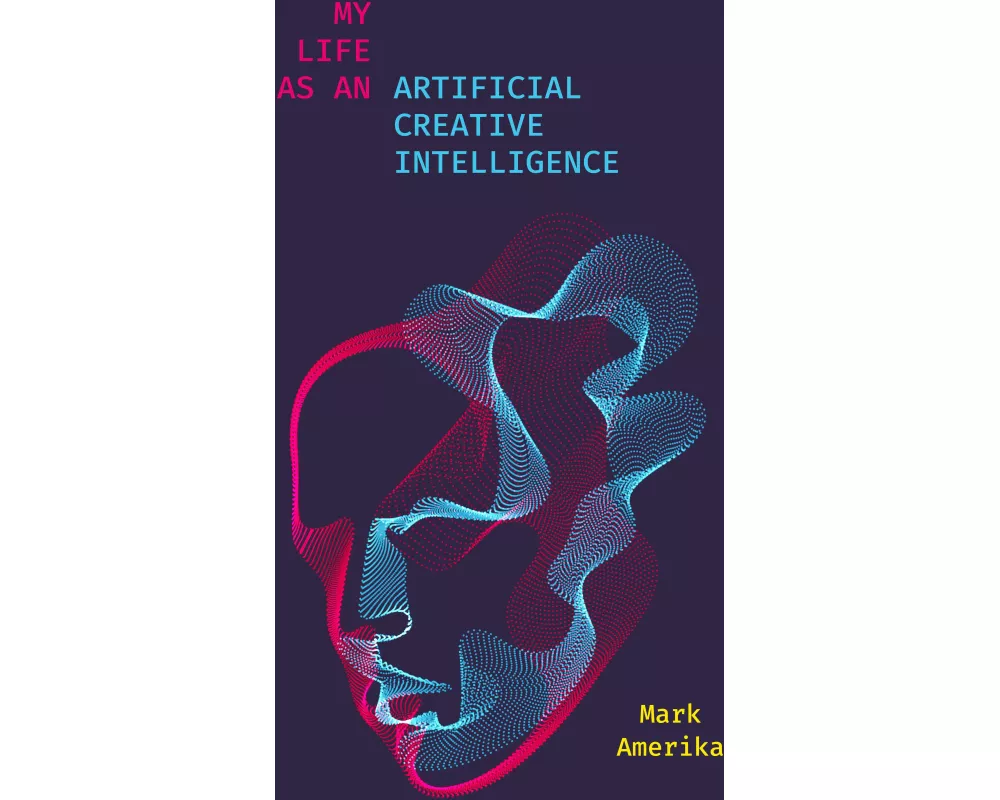 My Life as an Artificial Creative Intelligence