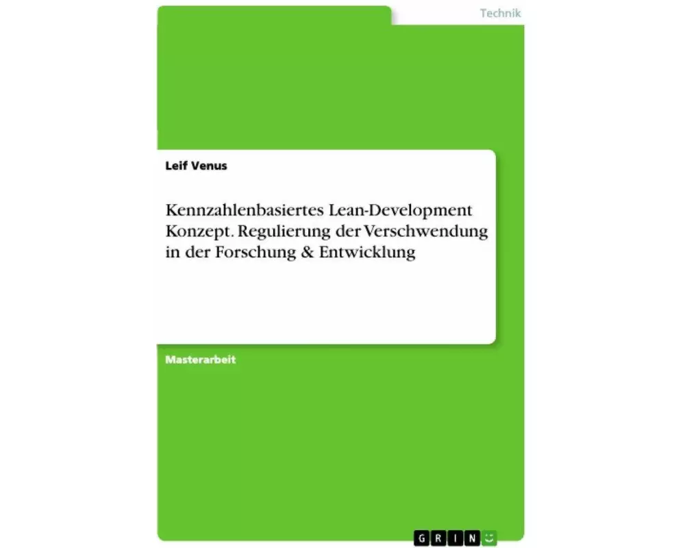 Kennzahlenbasiertes Lean-Development Konzept. Regulierung der Verschwendung in der Forschung & Entwicklung